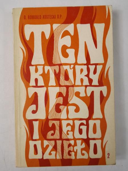 Kostecki Romuald  - Ten który jest i jego dzieło