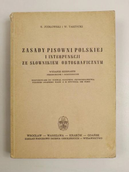 Jodłowski S. i Taszycki W. - Zasady pisowni polskiej i interpunkcji ze słownikiem ortograficznym