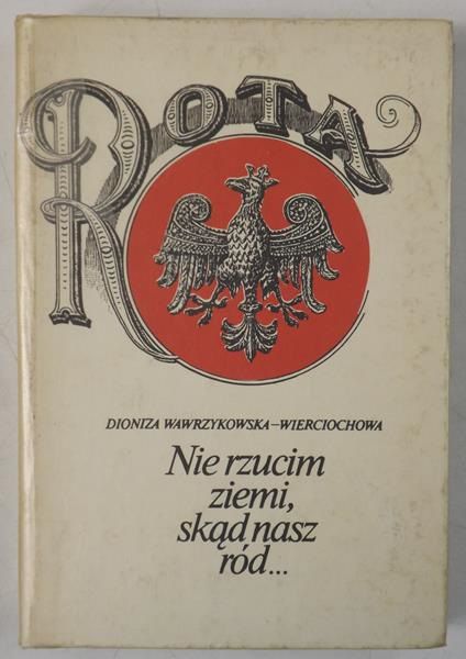 ie rzucim ziemi, skąd nasz ród