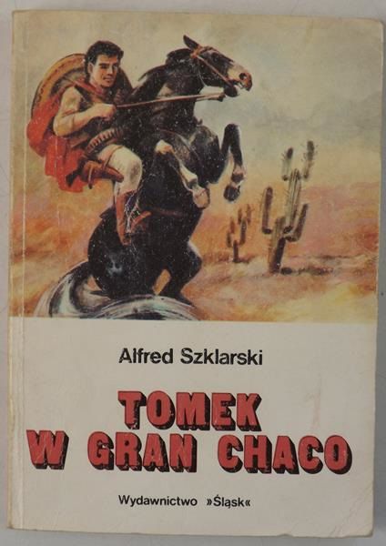 Szklarski A. - Tomek w Gran Chaco