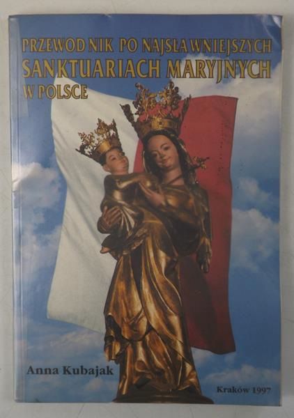 Przewodnik po najsławniejszych sanktuariach Maryjnych w Polsce
