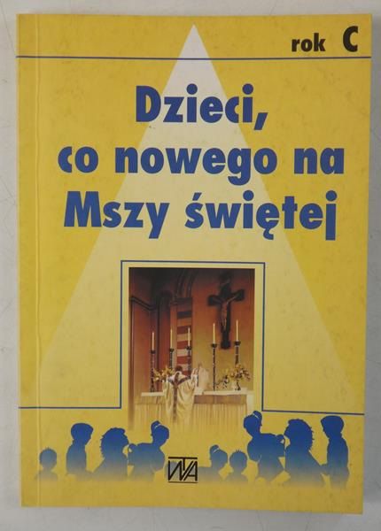 Gabryszewska-Konieczna Anna - Dzieci, co nowego na Mszy  świętej