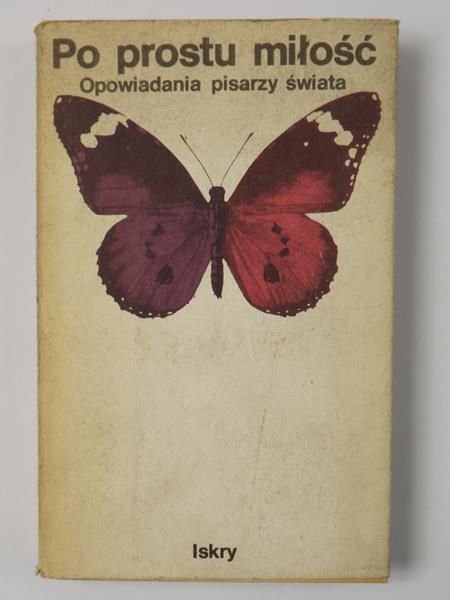 Dutkowska Monika (red.) - Po prostu miłość. Opowiadania pisarzy świata