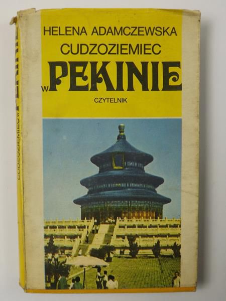 Adamczewska Helena - Cudzoziemiec w Pekinie