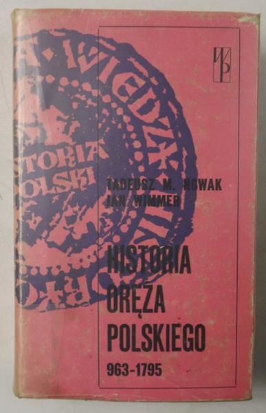 Historia oręża polskiego 963-1795