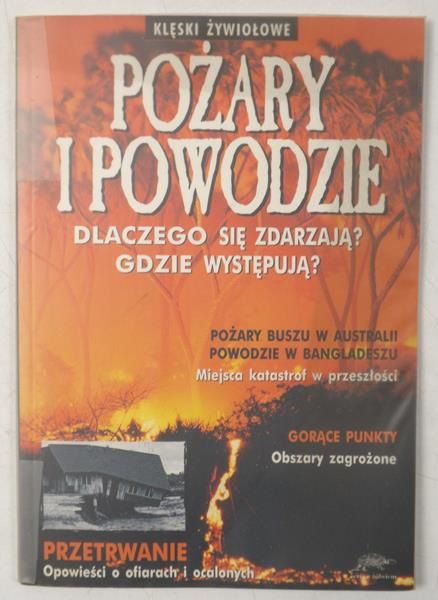 Pożary i powodzie. Klęski żywiołowe