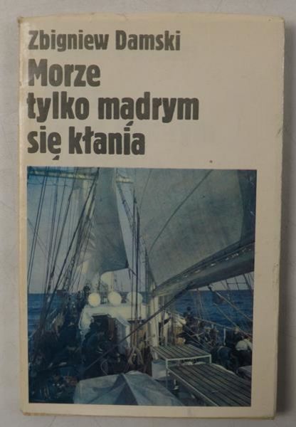 Damski Zbigniew - Morze tylko mądrym się kłania