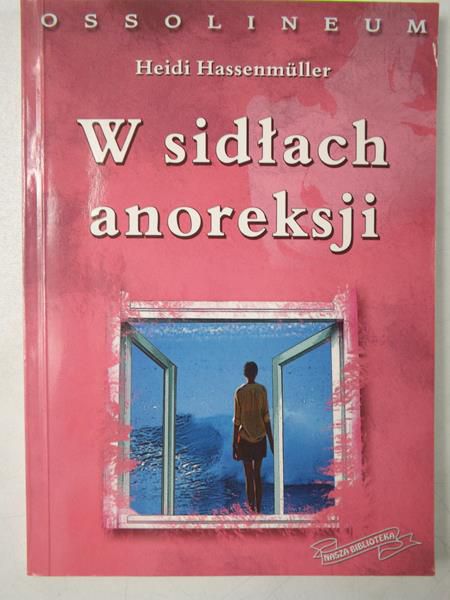 Hassenmuller Heidi - W sidłach anoreksji