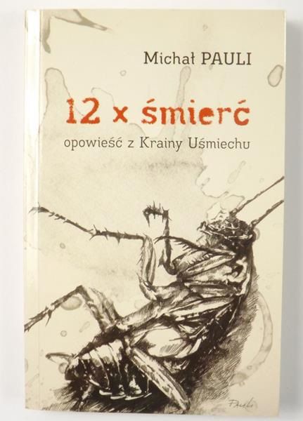 Pauli Michał - 12 X śmierć opowieść z Krainy Uśmiechu
