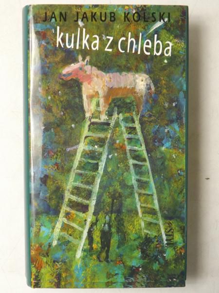 Kolski  Jan Jakub - Kulka z chleba