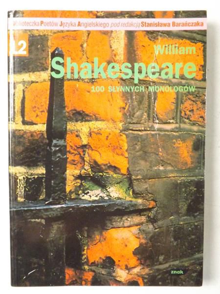 William Shakespeare. 100 słynnych monologów