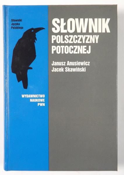 Anusiewicz Janusz,   - Słownik polszczyzny potocznej