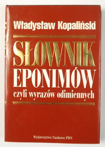 Słownik eponimów, czyli wyrazów odimiennych
