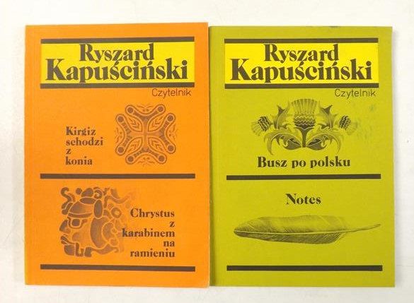 Kapuściński Ryszard - Busz po polsku. Notes / Kirgiz schodzi z konia. Chrystus z karabinem na ramieniu