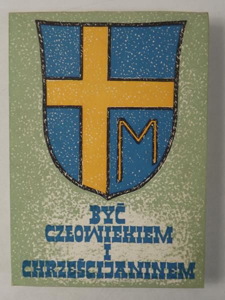 Być człowiekiem i chrześcijaninem