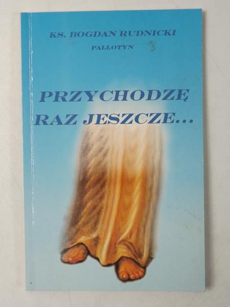 Przychodzę raz jeszcze…