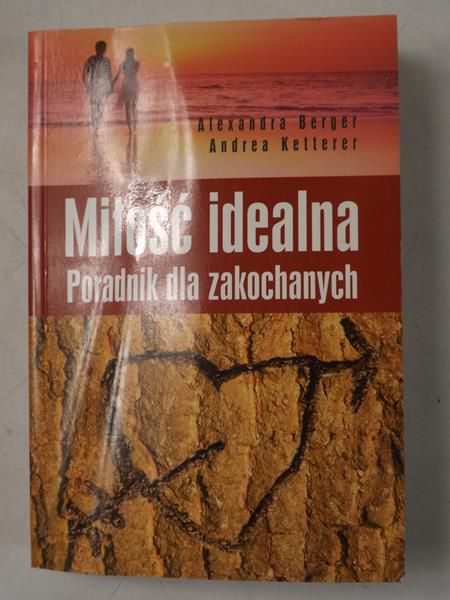 Miłość idealna. Poradnik dla zakochanych