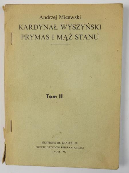 Micewski Andrzej - Kardynał Wyszyński, Prymas i mąż stanu, Tom II