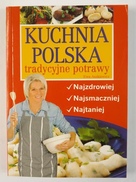 Aszkiewicz Ewa - Kuchnia polska tradycyjne potrawy