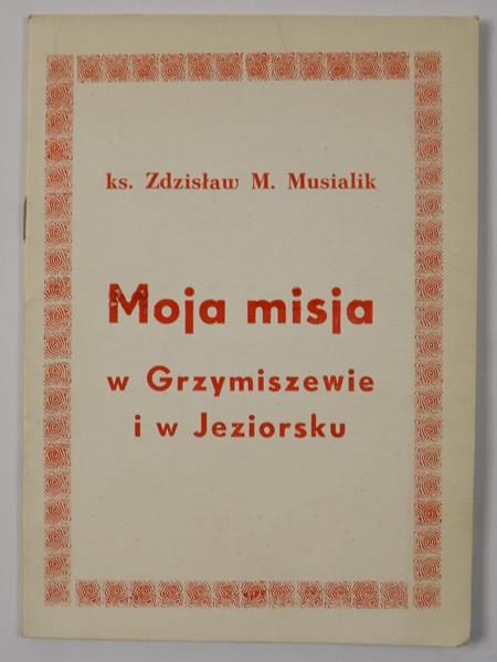 Moja misja w Grzymiszewie i w Jeziorsku