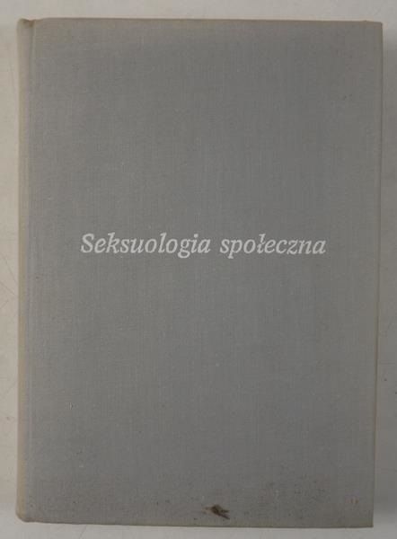 Imieliński Kazimierz  Seksuologia społeczna. Zagadnienia psychospołeczne
