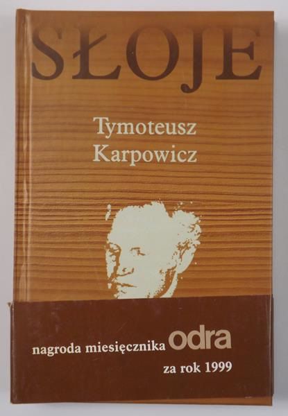 Karpowicz Tymoteusz - Słoje zadrzewne