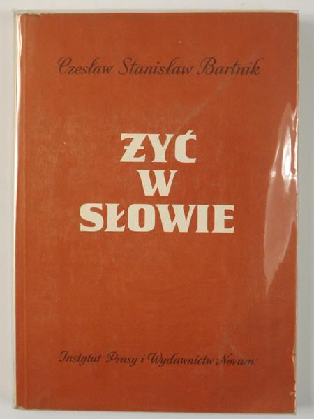 Bartnik Czesław Stanisław - Żyć w słowie