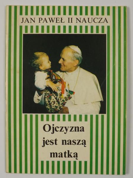 Jan Paweł II - Ojczyzna jest naszą matką