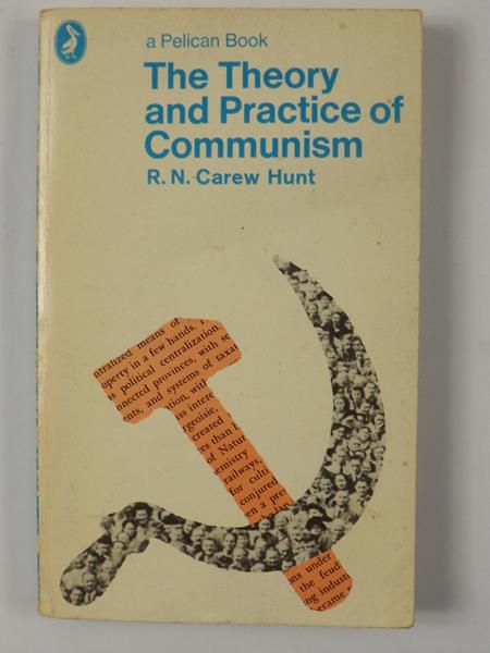 The Theory and Practise of Communism
