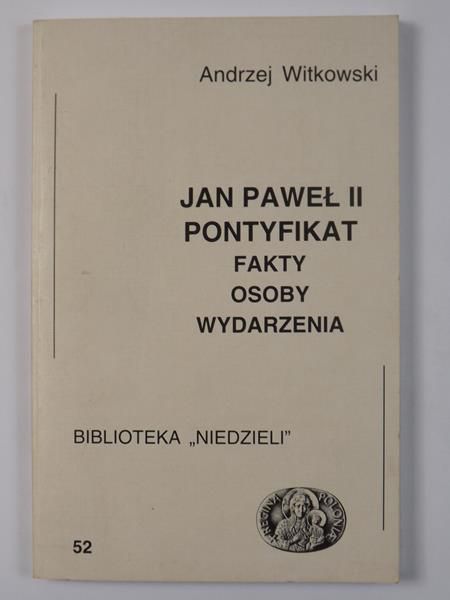 Jan Paweł II: Pontyfikat, fakty, osoby, wydarzenia