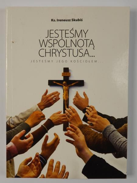 Jesteśmy wspólnotą Chrystusa