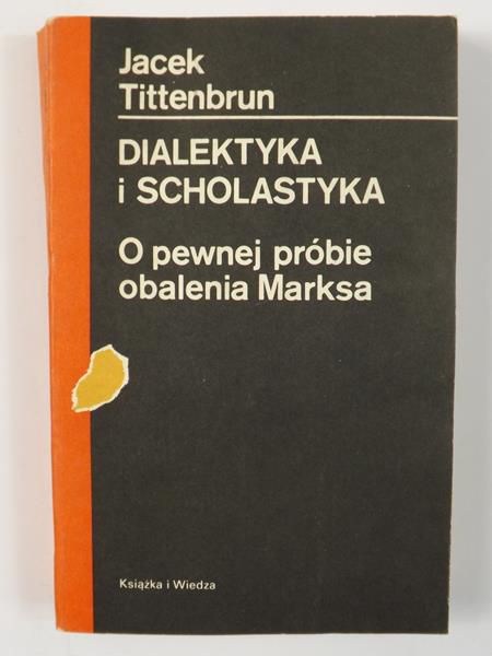 Dialektyka i scholastyka. O pewnej próbie obalenia Marksa