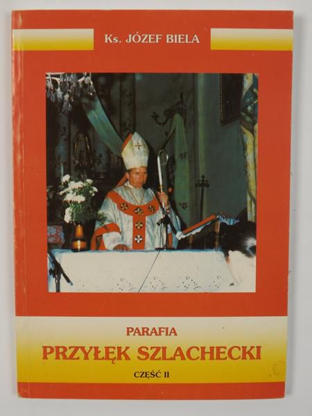 Biela Józef - Parafia Przyłęk Szlachecki, Cz. II