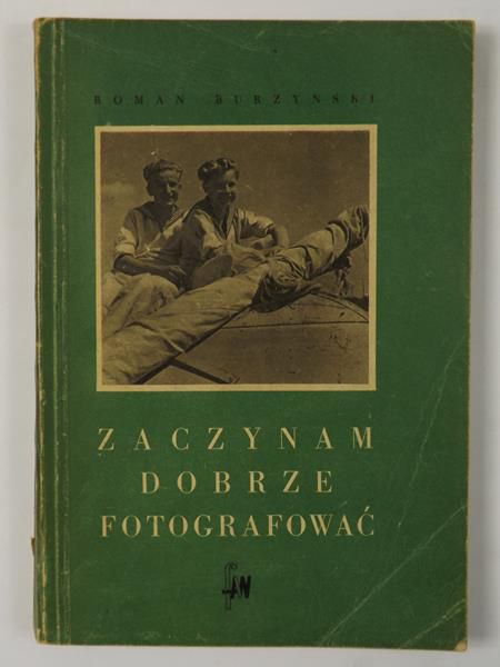 Burzyński Roman - Zaczynam dobrze fotografować
