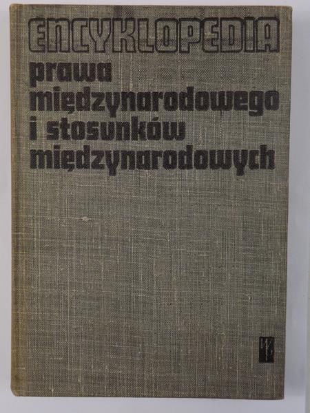 Klafkowski Alofns (red.) - Encyklopedia prawa międzynarodowego i stosunków międzynarodowych