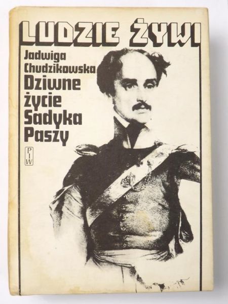 Chudzikowska Jadwiga - Dziwne życie Sadyka Paszy