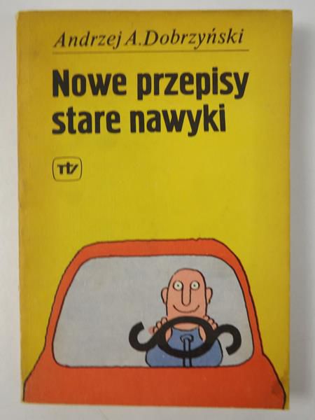 Dobrzyński Andrzej - Nowe przepisy stare nawyki