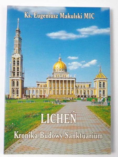 Licheń. Kronika Budowy Sanktuarium