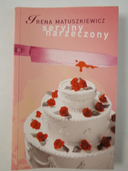 Matuszkiewicz Irena - Seryjny narzeczony
