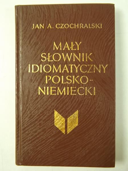 Mały słownik idiomatyczny polsko-niemiecki