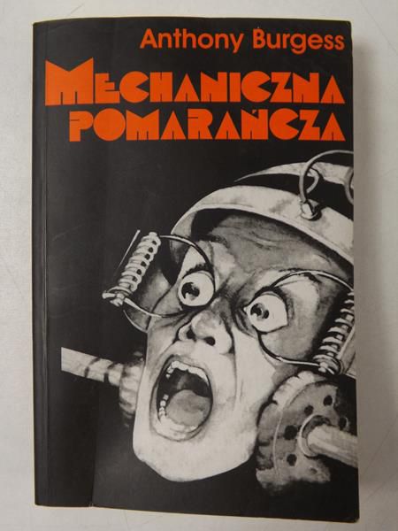 Burgess Anthony -  Mechaniczna pomarańcza
