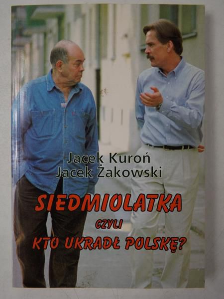 Siedmiolatka czyli kto ukradł Polskę?