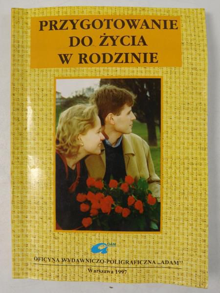 Przygotowanie do życia w rodzinie, Cz. I