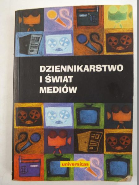 Bauer Zbigniew - Dziennikarstwo i świat mediów