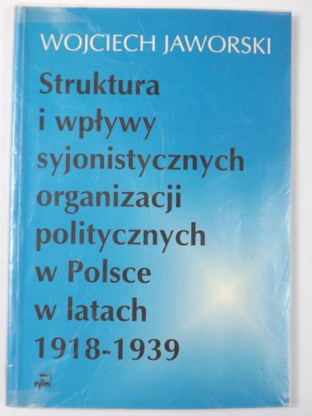 Struktura i wpływy syjonistycznych organizacji politycznych w Polsce w latach 1918-1939