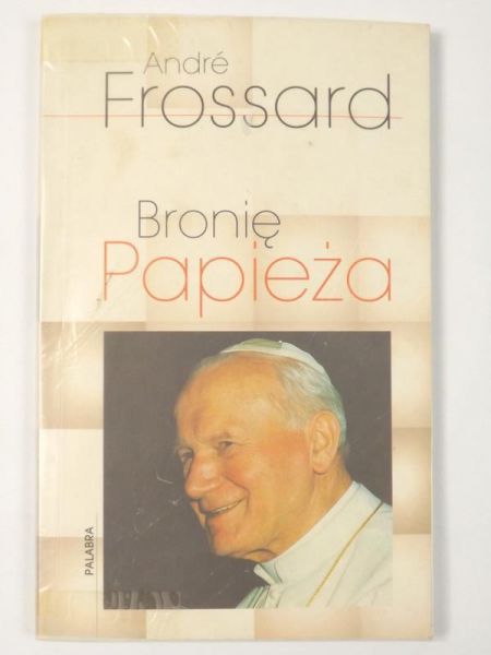 Frossard Andre - Bronię Papieża