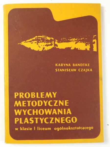 Problemy metodyczne wychowania plastycznego