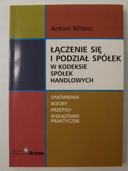Łączenie się i podział spółek w kodeksie spółek handlowych