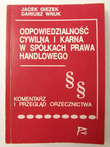 Odpowiedzialność cywilna i karna w spółkach prawa handlowego