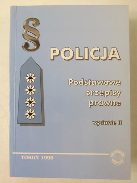 Policja. Podstawowe przepisy prawne